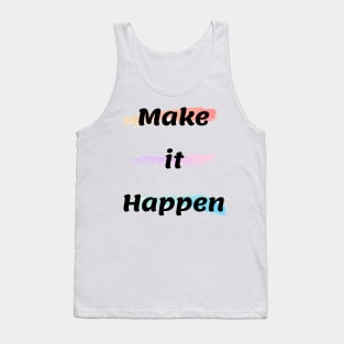 Make It Happen Tank Top